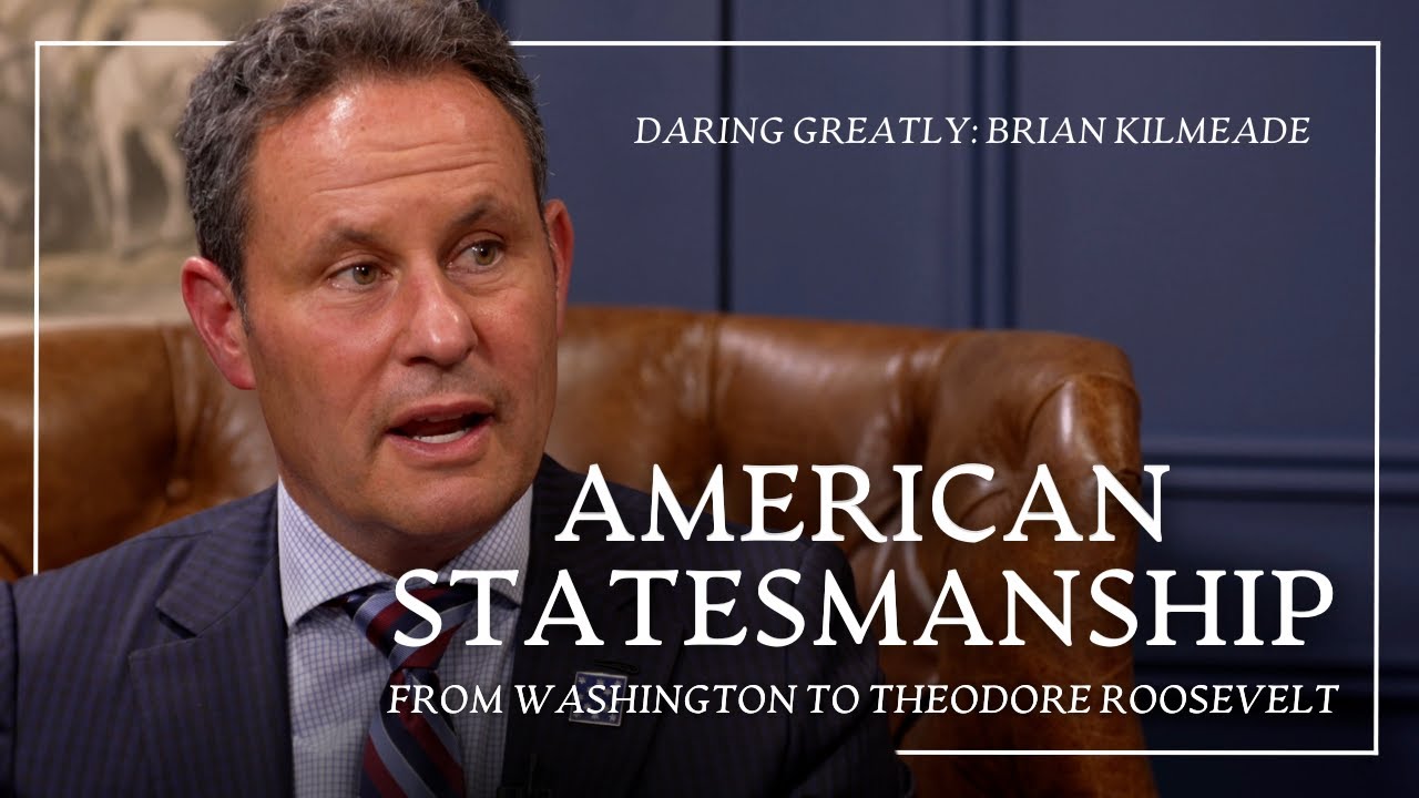 American Statesmanship from Washington to Theodore Roosevelt | Brian Kilmeade