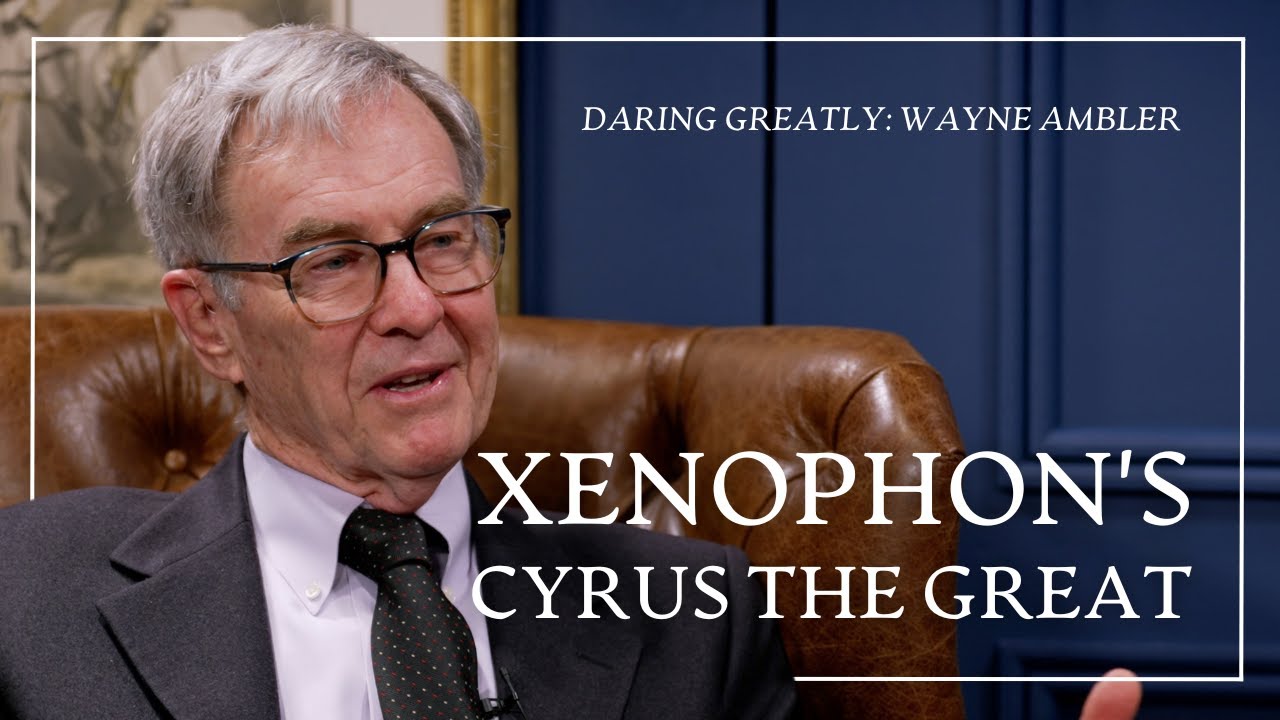 Xenophon: Cyrus the Great | Wayne Ambler